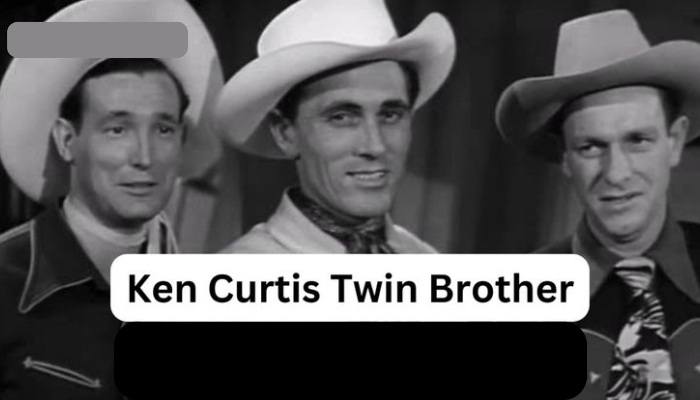 ken curtis twin brother